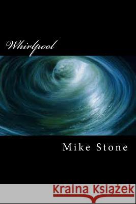 Whirlpool Mike Stone 9781481299060 Createspace Independent Publishing Platform