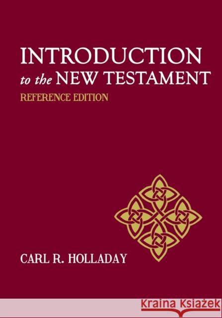 Introduction to the New Testament: Reference Edition Holladay, Carl R. 9781481306188 Baylor University Press