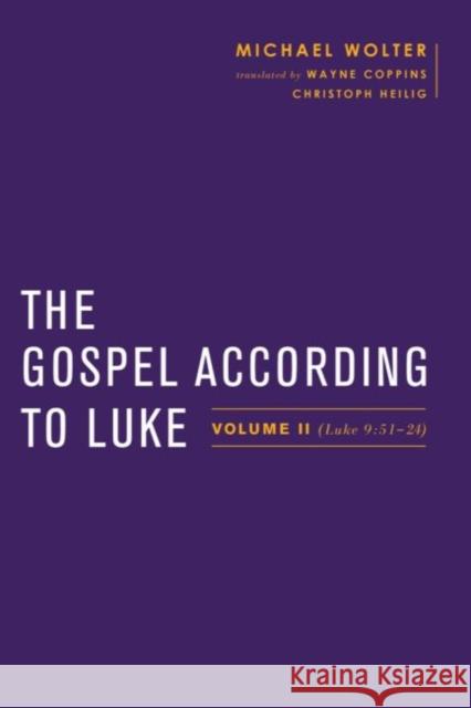 The Gospel According to Luke: Volume II (Luke 9:51-24) Wolter, Michael 9781481306706 Baylor University Press
