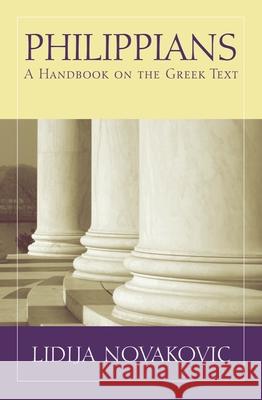 Philippians: A Handbook on the Greek Text Lidija Novakovic 9781481307710 Baylor University Press