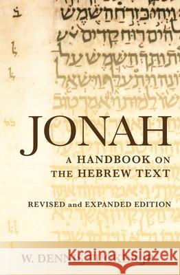 Jonah: A Handbook on the Hebrew Text W. Dennis Tucker 9781481308465