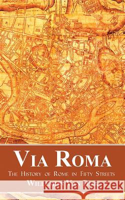 Via Roma: The History of Rome in Fifty Streets Willemijn Va Robert Naborn 9781481309042 Baylor University Press