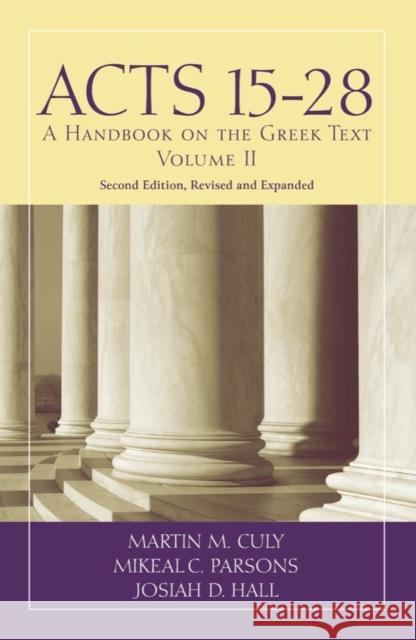 Acts 15-28: A Handbook on the Greek Text Culy, Martin M. 9781481313254 Baylor University Press
