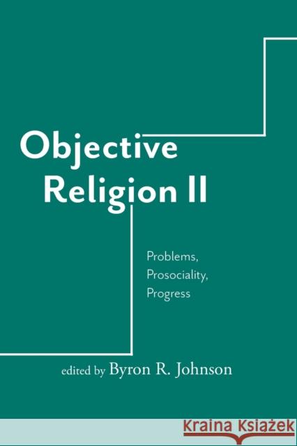 Objective Religion: Problems, Prosociality, Progress  9781481313650 Baylor University Press