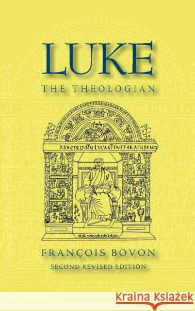 Luke the Theologian Fran Bovon 9781481314626 Baylor University Press