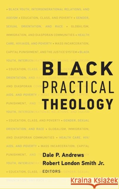 Black Practical Theology Dale P. Andrews Robert London Smith 9781481315029