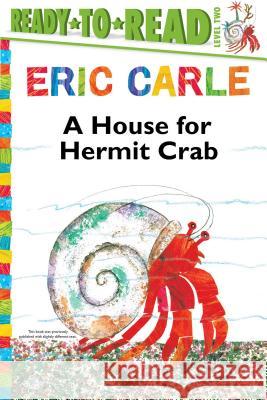 A House for Hermit Crab/Ready-To-Read Level 2 Carle, Eric 9781481409162 Simon Spotlight