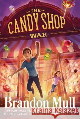 The Candy Shop War: Volume 1 Mull, Brandon 9781481411196