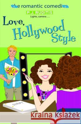 Love, Hollywood Style P. J. Ruditis 9781481415392 Simon Pulse