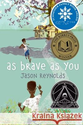As Brave as You Jason Reynolds 9781481415903 Atheneum/Caitlyn Dlouhy Books