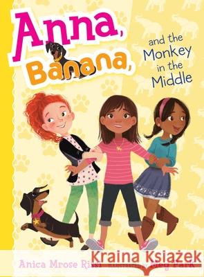 Anna, Banana, and the Monkey in the Middle, 2 Rissi, Anica Mrose 9781481416085 Simon & Schuster Books for Young Readers