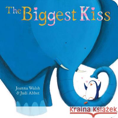 The Biggest Kiss Joanna Walsh Judi Abbot 9781481417518 Little Simon