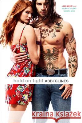 Hold on Tight Abbi Glines 9781481420815 Simon Pulse