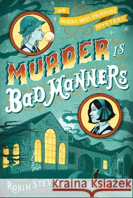 Murder Is Bad Manners Robin Stevens 9781481422130 Simon & Schuster Books for Young Readers