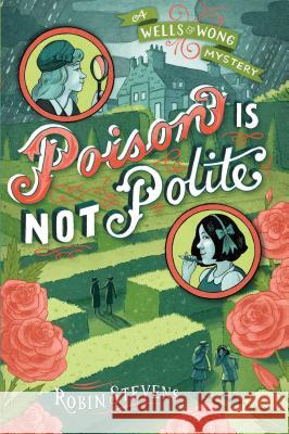 Poison Is Not Polite Robin Stevens 9781481422154