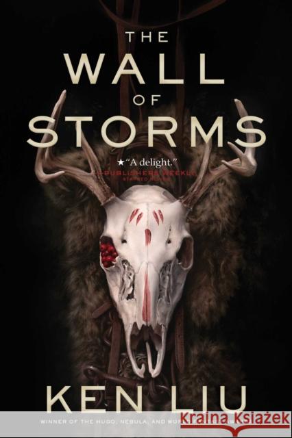 The Wall of Storms Ken Liu 9781481424318 S&S/Saga Press