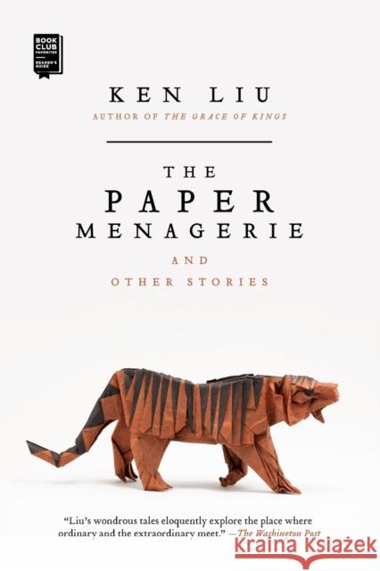 The Paper Menagerie and Other Stories Ken Liu 9781481424363 Saga Press