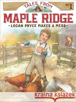 Logan Pryce Makes a Mess Grace Gilmore Petra Brown Petra Brown 9781481426251 Little Simon