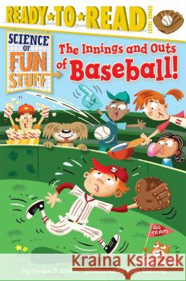 The Innings and Outs of Baseball: Ready-To-Read Level 3 Brown, Jordan D. 9781481428613 Simon Spotlight