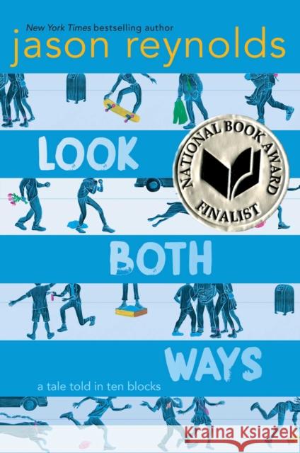 Look Both Ways: A Tale Told in Ten Blocks Jason Reynolds Alexander Nabaum 9781481438292