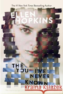The You I've Never Known Ellen Hopkins 9781481442916 Simon & Schuster