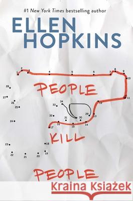 People Kill People Ellen Hopkins 9781481442947