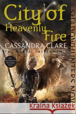 City of Heavenly Fire Cassandra Clare 9781481444422 Margaret K. McElderry Books