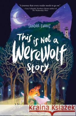 This Is Not a Werewolf Story Sandra Evans 9781481444804 Simon & Schuster