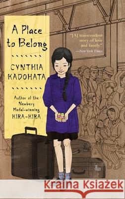 A Place to Belong Cynthia Kadohata Julia Kuo 9781481446655 Atheneum Books