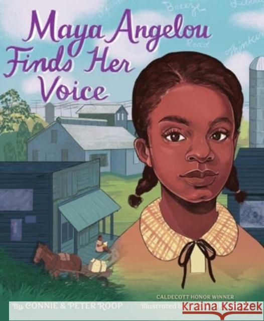 Maya Angelou Finds Her Voice Connie Roop Peter Roop Noa Denmon 9781481449267