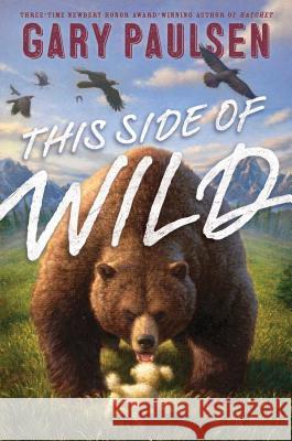This Side of Wild: Mutts, Mares, and Laughing Dinosaurs Gary Paulsen Tim Jessell 9781481451512