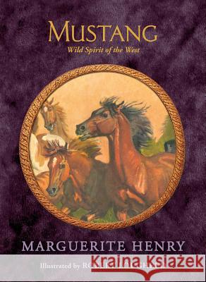 Mustang: Wild Spirit of the West Marguerite Henry Robert Lougheed 9781481452229 Aladdin Paperbacks