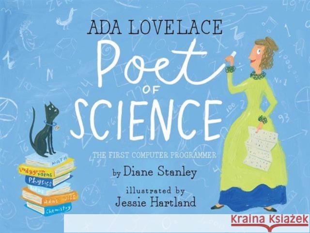 Ada Lovelace, Poet of Science: The First Computer Programmer Diane Stanley 9781481452496 Simon & Schuster/Paula Wiseman Books