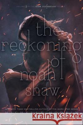 The Reckoning of Noah Shaw: Volume 2 Hodkin, Michelle 9781481456470 Simon & Schuster Books for Young Readers