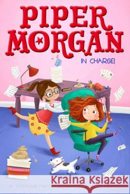 Piper Morgan in Charge! Stephanie Faris 9781481457118 Aladdin Paperbacks