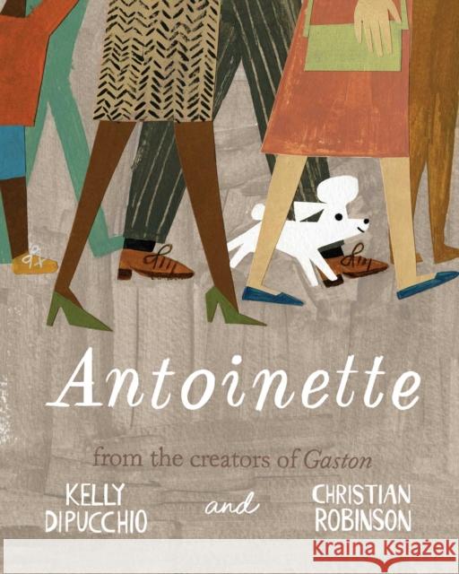 Antoinette Kelly DiPucchio Christian Robinson 9781481457835 Atheneum Books for Young Readers