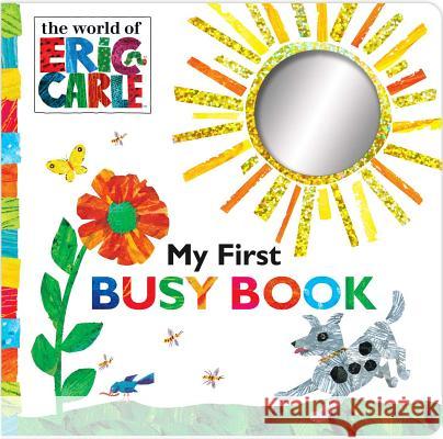 My First Busy Book Eric Carle Eric Carle 9781481457910 Little Simon