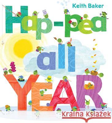 Hap-Pea All Year Keith Baker Keith Baker 9781481458542