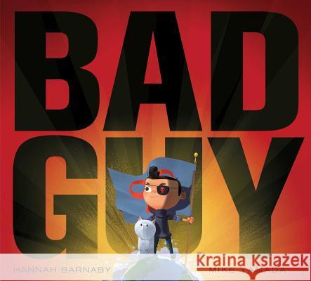 Bad Guy Hannah Barnaby Mike Yamada 9781481460101