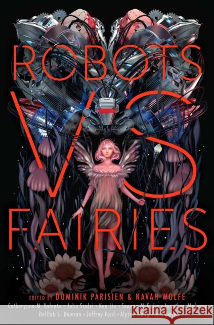 Robots vs. Fairies Dominik Parisien, Navah Wolfe 9781481462358