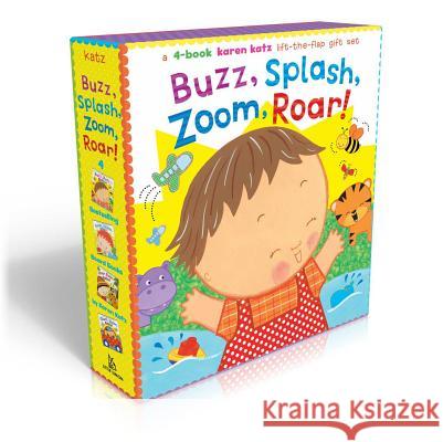 Buzz, Splash, Zoom, Roar! (Boxed Set): 4-Book Karen Katz Lift-The-Flap Gift Set: Buzz, Buzz, Baby!; Splish, Splash, Baby!; Zoom, Zoom, Baby!; Roar, Ro Katz, Karen 9781481462655 Little Simon