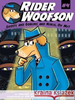 Ghosts and Goblins and Ninja, Oh My! Walker Styles Ben Whitehouse 9781481463065 Little Simon