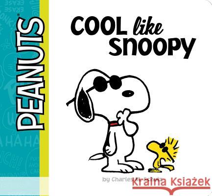 Cool Like Snoopy Charles M. Schulz Vicki Scott Daphne Pendergrass 9781481463737 Simon Spotlight