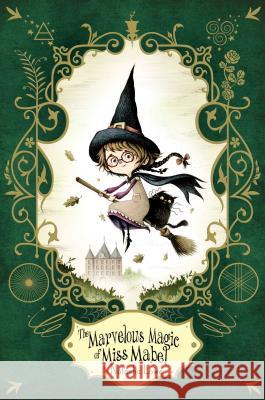 The Marvelous Magic of Miss Mabel Natasha Lowe 9781481465342 Simon & Schuster/Paula Wiseman Books