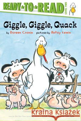 Giggle, Giggle, Quack/Ready-To-Read Level 2 Cronin, Doreen 9781481465434 Simon Spotlight