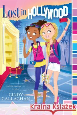 Lost in Hollywood Cindy Callaghan 9781481465717