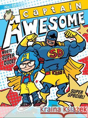 Captain Awesome Meets Super Dude!: Super Special Stan Kirby George O'Connor 9781481466950