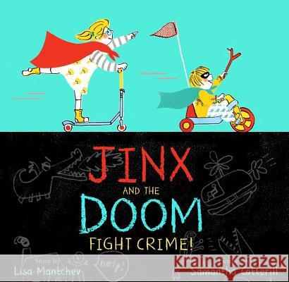 Jinx and the Doom Fight Crime! Lisa Mantchev Samantha Cotterill 9781481467018 Simon & Schuster/Paula Wiseman Books