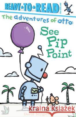 See Pip Point: Ready-To-Read Pre-Level 1 Milgrim, David 9781481467858 Simon Spotlight