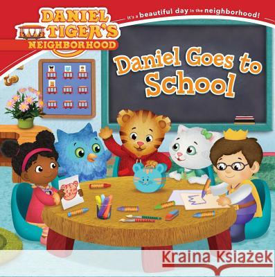 Daniel Goes to School Becky Friedman Jason Fruchter Angela C. Santomero 9781481469289 Simon Spotlight
